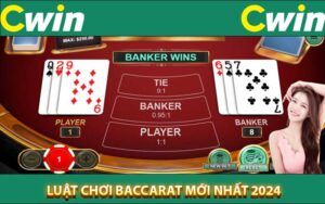 Luật chơi Baccarat 2024